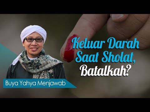 Keluar Darah Saat Sholat, Batalkah? - Buya Yahya Menjawab