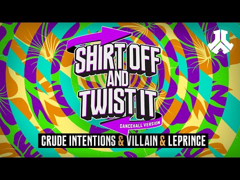 Crude Intentions & Villain & LePrince - Shirt Off & Twist It (Dancehall Version) | POWER HOUR 2025