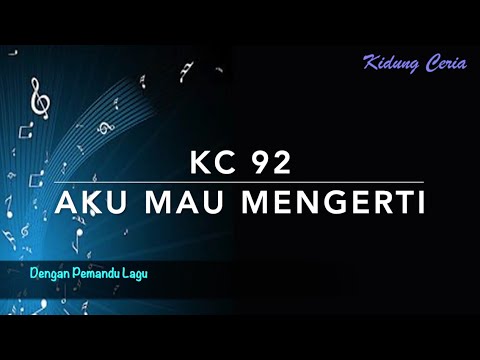 KC 92 Aku Mau Mengerti - Dengan Pemandu Lagu - Kidung Ceria