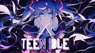 Nightcore - Teen Idle