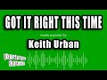 Keith Urban - Got It Right This Time (Karaoke Version)