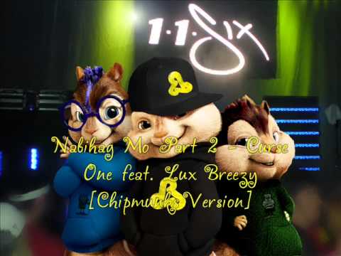 Nabihag Mo Part 2 - Curse One feat. Lux Breezy [Chipmunks Version]