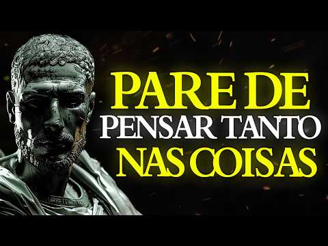 11 ESTRATÉGIAS Simples Para DESINTOXICAR SUA MENTE e PARAR de PENSAR TANTO | ESTOICISMO🏛️