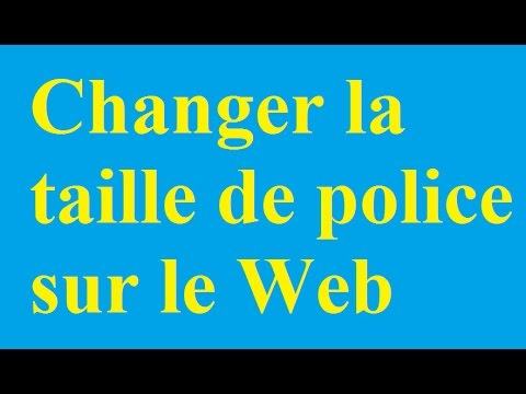 comment augmenter la police d'une page web