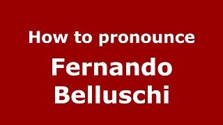 How to pronounce Fernando Belluschi