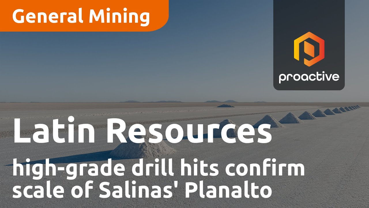 Latin Resources' high-grade drill hits confirm scale of Salinas' Planalto prospect