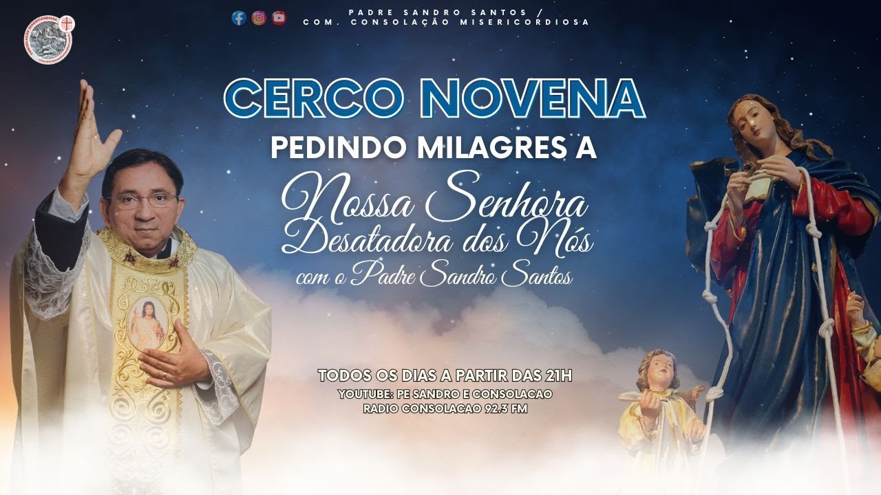 CERCO DAS MIL MISERICÓRDIAS E NOSSA SENHORA DO DESATADORA DOS NÓS | 23.02.2025 | Padre Sandro Santos