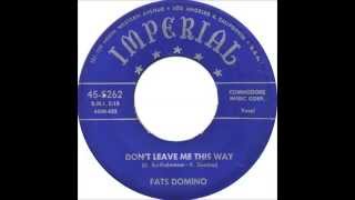 Fats Domino - Don't Leave Me This Way - September 2, 1953