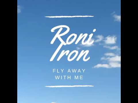 Roni Iron  - Fly Away With Me (Original mix)
