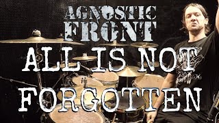AGNOSTIC FRONT - All Is Not Forgotten - Drum Cover