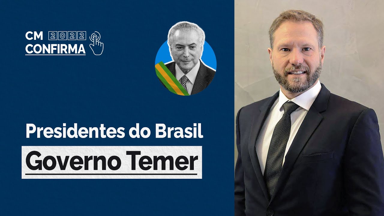 Como foi o governo do presidente MICHEL TEMER
