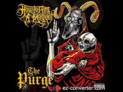 How To Gag A Maggot - The Purge (Backwards) (2019)