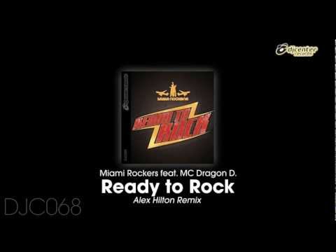 Miami Rockers feat. MC Dragon D - Ready To Rock (Alex Hilton Remix)