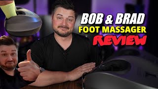 Bob & Brad Foot Massager REVIEW
