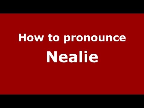 How to pronounce Nealie (American English/US)  - PronounceNames.com