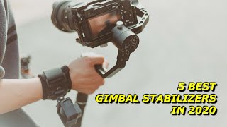 5 Best Gimbal Stabilizers to Buy for 2020