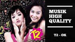 Download lagu T2 - OK (hq audio) CDQ. mp3 Download lagu T2 - OK (hq audio) CDQ. mp3