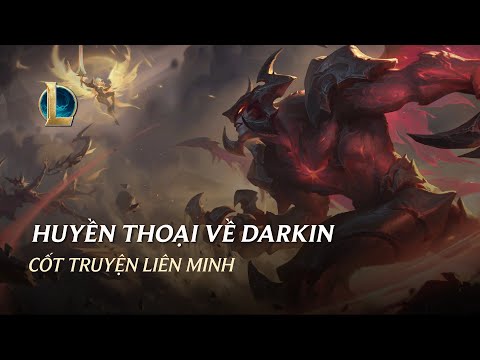 Huyền Thoại Về Darkin | Cốt Truyện Liên Minh