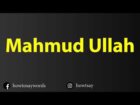 How To Pronounce Mahmud Ullah
