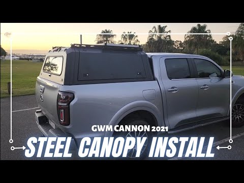 GWM CANNON 2021 - Amazon steel CANOPY install!