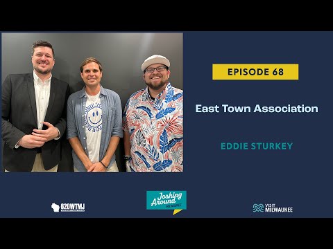 East Town Association - Joshing Around Milwaukee (Episode 68)