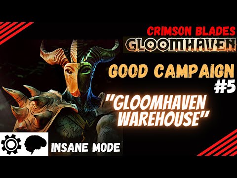 Gloomhaven Campaign Good Playthrough #5 (Insane Difficulty) - Gloomhaven Warehouse (Scenario 8)