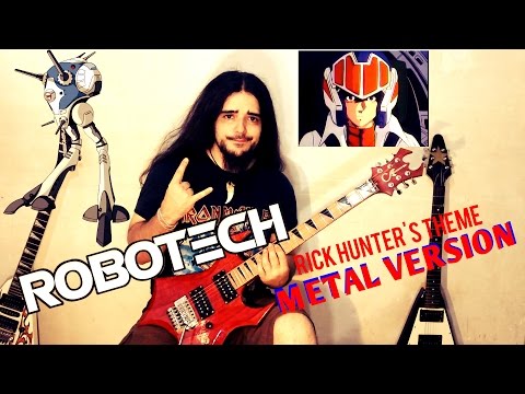 ROBOTECH - Rick Hunter's Theme ( METAL Version )