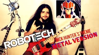 ROBOTECH - Rick Hunter's Theme ( METAL Version )