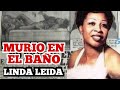 LA TRISTE PERDIDA DE LINDA LEIDA COMO NUNCA 🚫Te la  CONTARON ( Documental )
