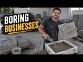 28 BORING BUSINESSES That QUIETLY Create Millionaires And Nobody Competes