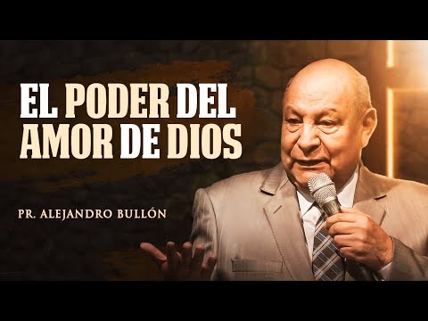 Pr. Bullón - The Power of God's Love