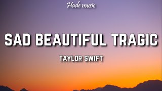 Taylor Swift - Sad Beautiful Tragic (Lyrics)