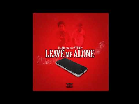 Flo Malcom - Leave Me Alone (Feat. YFN Fat) Prod.TNT