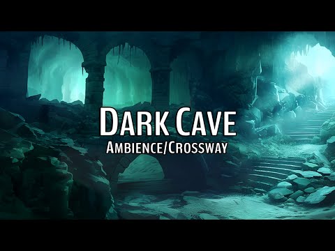 Dark Cave | DnD & RPG Ambience | Crossway