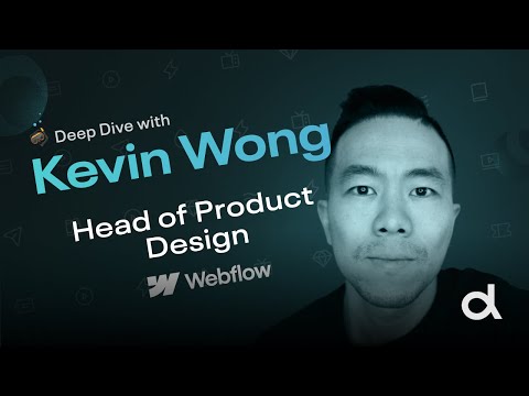 Kevin Wong - How design works at Webflow (Dive Club Ep. 37)