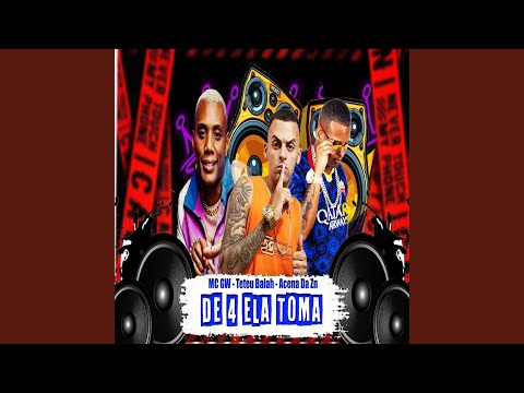De 4 Ela Toma (feat. Mc Gw)