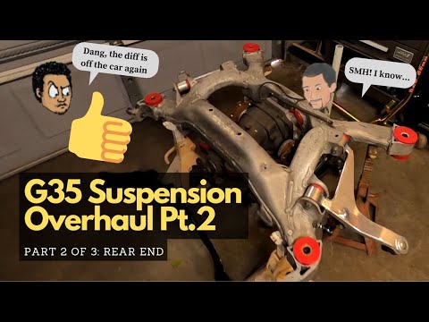 G35 Suspension Upgrade (Pt.2 Rear End)