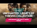 Uncharted Legacy of Thieves Collection (PS5) Frame Rate Analysis - Quality/Performance Modes Tested!