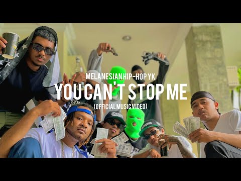MELANESIAN HIP-HOP YK - YOU CAN'T STOP ME (OFFICIAL MUSIC VIDEO)