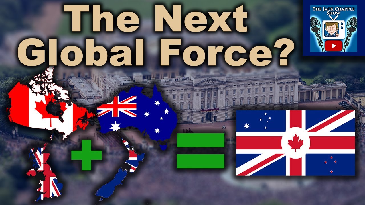 How Canada, Australia, New Zealand, & The UK Are Secretly Forming One Global Superpower: CANZUK