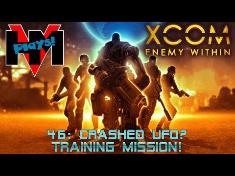 HMV Plays XCOM Enemy Within - 46: Crashed UFO? TRAINING MISSION!
