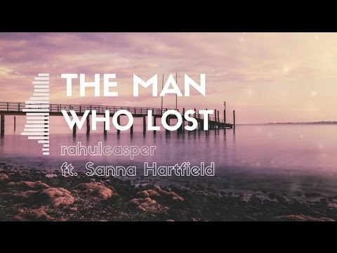 rahulcasper ft. Sanna Hartfield - The Man Who Lost