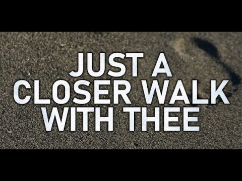 Just A Closer Walk With Thee - Misc Traditional
