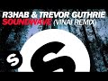 R3hab & Trevor Guthrie - Soundwave (VINAI ...