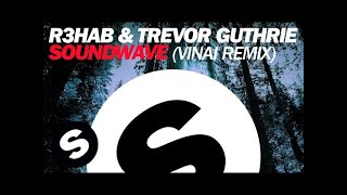 R3hab &amp; Trevor Guthrie - Soundwave (VINAI Remix)