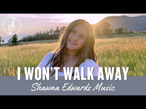 I Won't Walk Away" | Shawna Edwards | Christian Music 2023 | Official Lyric Video