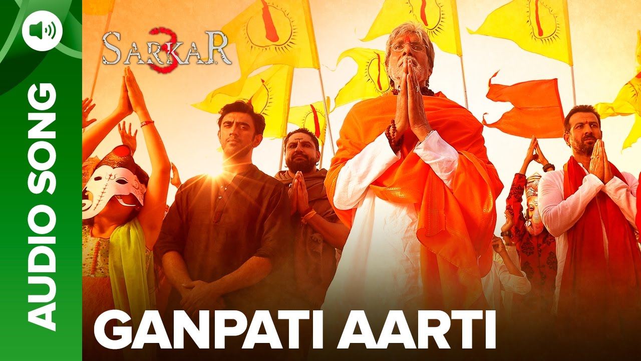 Ganpati Aarti Lyrics  | Sarkar 3 | Amitabh Bachchan, Jackie Shroff, Manoj Bajpayee, Yami Gautam | Ganpati Aarti | Rohan Vinayak