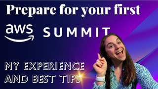 How to Make the Most of Your First AWS Summit Experience – Top Tips fo