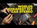 Worlds Cheapest DIY Car Stereo 