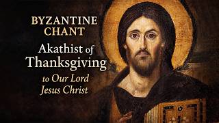Orthodox Chant | Akathist of Thanksgiving to Our Lord Jesus Christ (Latin)